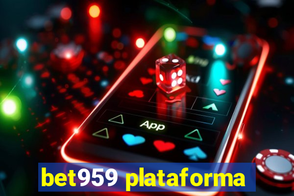 bet959 plataforma